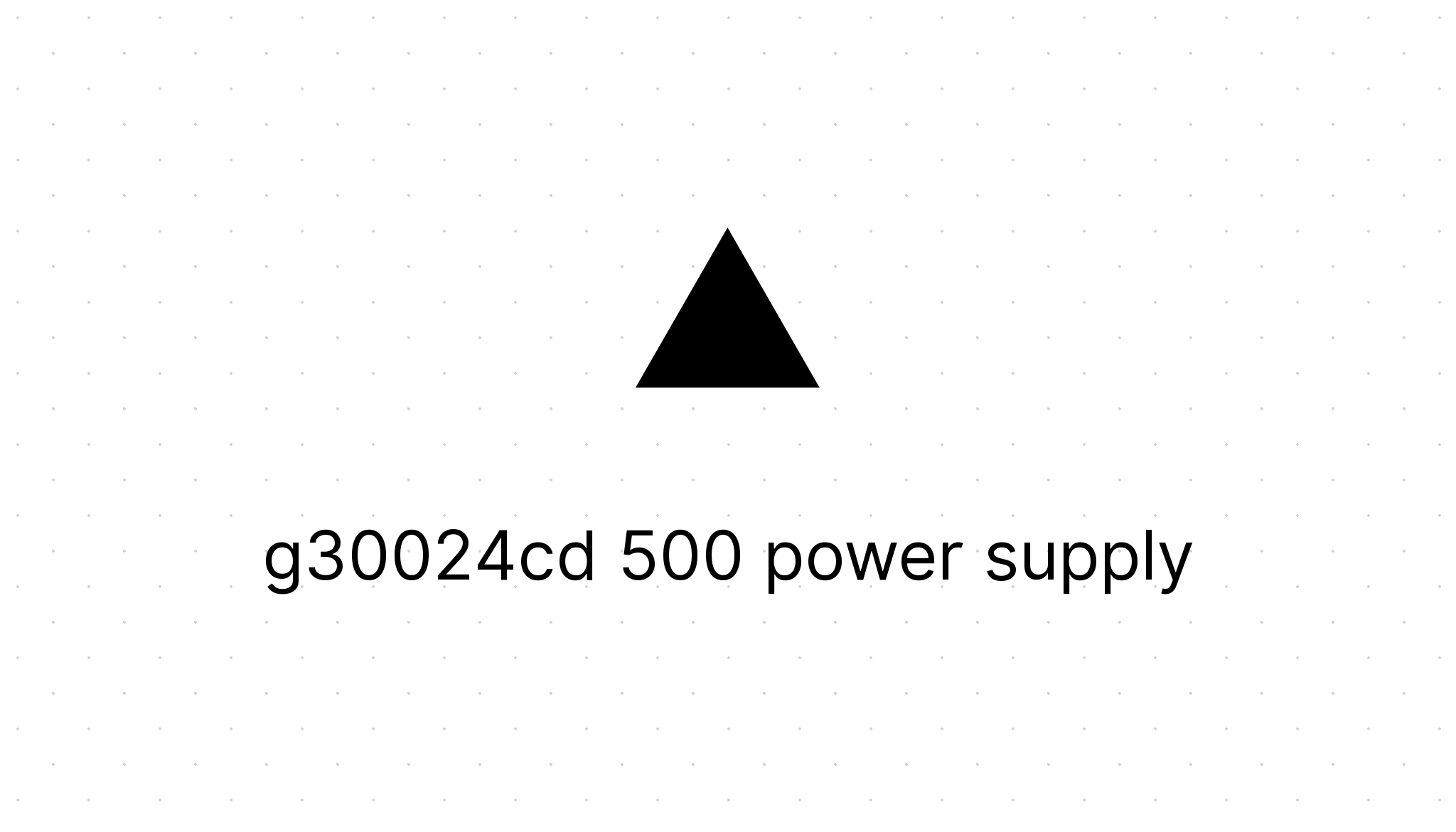 g30024cd 500 power supply - Eezee